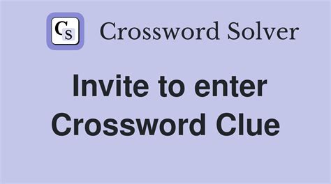 enter crossword clue|enter Crossword Clue